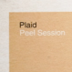 Plaid - Peel Session