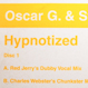 Oscar G. & Stryke - Hypnotized (Charles Webster's Chunkster Mix)