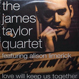 James Taylor Quartet - Love Will Keep Us Together