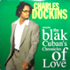 Charles Dockins - The Blak Cuban's Chronicles Of Love