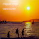 Miguel Migs - City Sounds 2 Vancouver