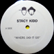 Stacy Kidd feat. GU - Where Did It Go / Ancient Forest