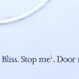 Bliss - No One Built This Moment (Stop Me)