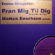Emma Nilsdotter - Fran Mig Till Dig (Remixed Markus Enochson)