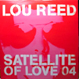 Lou Reed - Satellite Of Love 2004