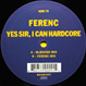 Ferenc - Yes Sir, I Can Hardcore
