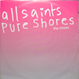All Saints - Pure Shores (Cosmos : Tom Middleton Mix)