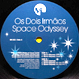 Os Dois Irmaos - Space Odyssey