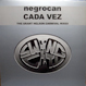 Negrocan - Cada Vez (The Grant Nelson Carnival Mixes)