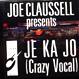 Joe Claussell -  Je Ka Jo (Crazy Vocal Mix)