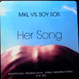 MKL vs. Soy Sos - Her Song