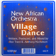 New African Orchestra (Ron Trent, A.Nicholson) - Village Dance