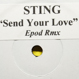 Sting - Send Your Love (E.P.O.D : Quentin Harris Mixes)