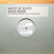 House Of Glass - Disco Down