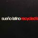 Sueno Latino - Sueno Latino (Recycled Loops Remix)