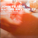 John Tejada - Mating Rhythm EP