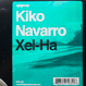 Kiko Navarro - Xel-Ha (Remixed Karizma)