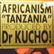 Dr Kucho! (Africanism: Julien Jabre) - Tanzania