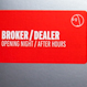 Broker/Dealer - Opening Night / After Hours