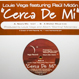 Louie Vega feat. Raul Midon - Cerca De Mi