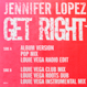 Jennifer Lopez - Get Right (Remixed Louie Vega)