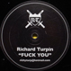 Richard Turpin - Fuck You / Lazy