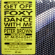 Foxy / Peter Brown - Get Off (Remixed Eric Kupper) / Dance With Me