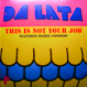 Da Lata - This Is Not Your Job (Remixed Faze Action)