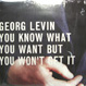 Georg Levin - You Know What You Want..