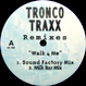 Tronco Traxx - Walk 4 Me (Remixes)